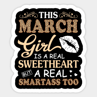 This March Girl Is A Real Sweetheart A Real Smartass Too Sticker